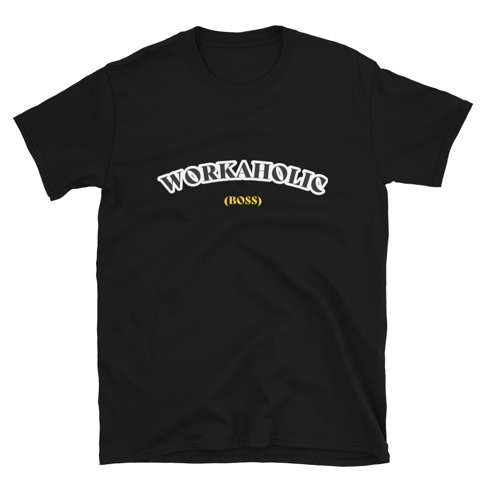 Workholic (Boss) Unisex T-Shirt