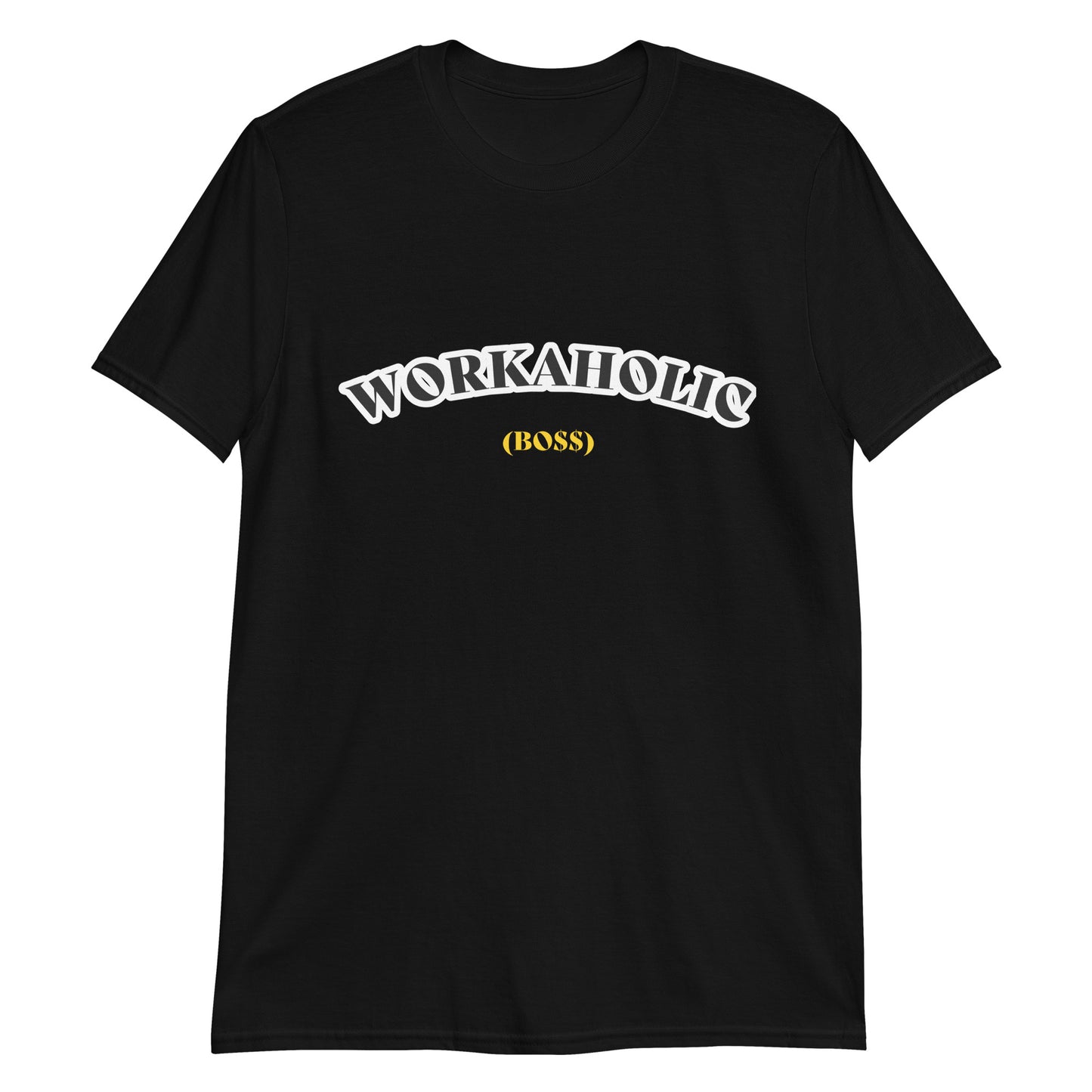 Workholic (Boss) Unisex T-Shirt