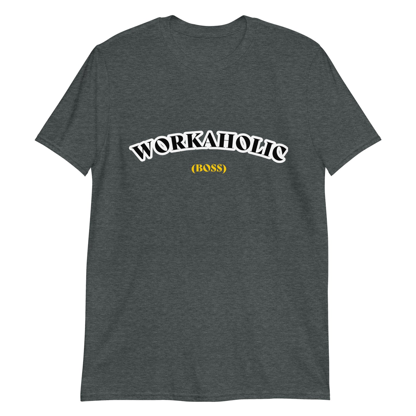 Workholic (Boss) Unisex T-Shirt